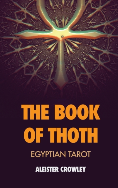 The Book of Thoth : Egyptian Tarot, Hardback Book