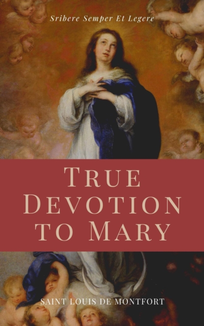 True Devotion to Mary (Illustrated), EPUB eBook