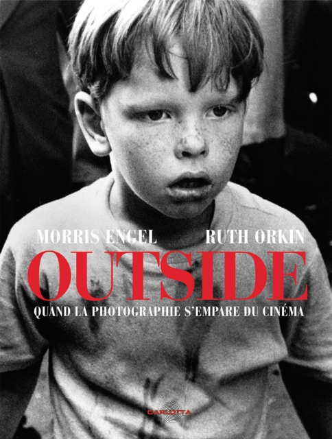 Morris Engel and Ruth Orkin: Outside : From Street Photography to Filmmaking, Hardback Book