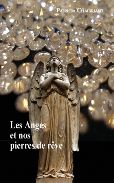 Les Anges et nos pierres de reves, Paperback / softback Book