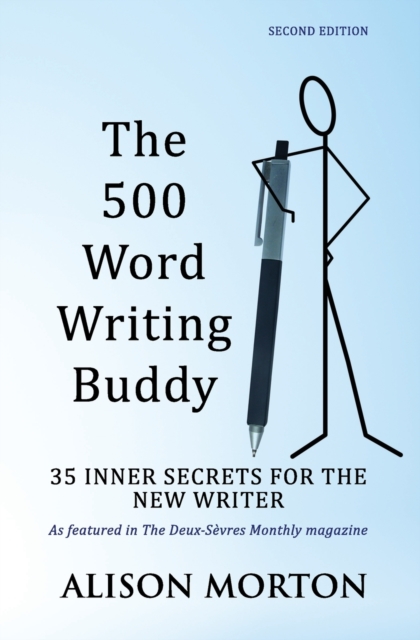 The 500 Word Writing Buddy : 35 Inner Secrets For The New Writer, Paperback / softback Book