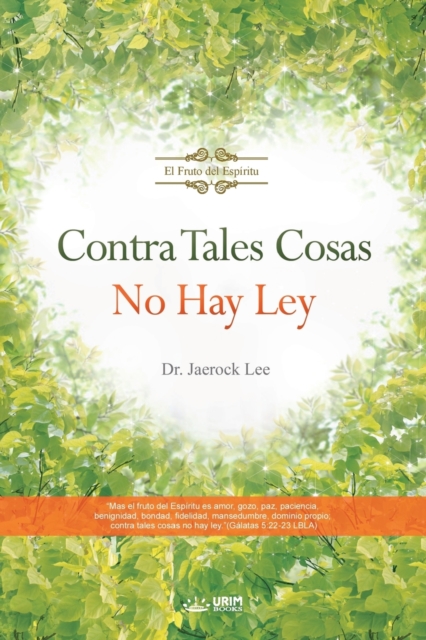 Contra Tales Cosas No Hay Ley : Against Such Things There Is No Law (Spanish), Paperback / softback Book