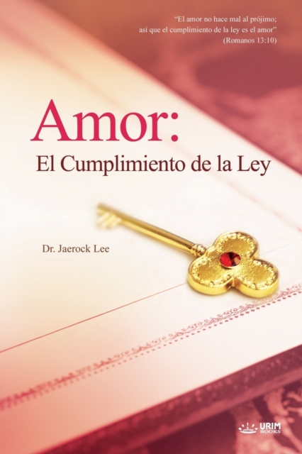 Amor : El Cumplimiento de la Ley: Love: Fulfillment of the Law (Spanish), Paperback / softback Book