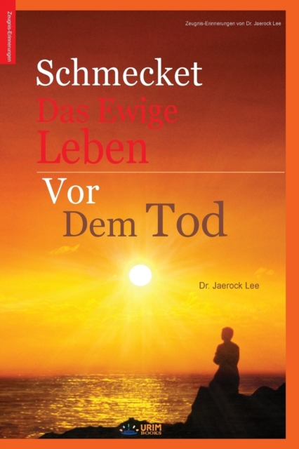 Schmecket Das Ewige Leben VOR Dem Tod : Tasting Eternal Life Before Death (German Edition), Paperback / softback Book