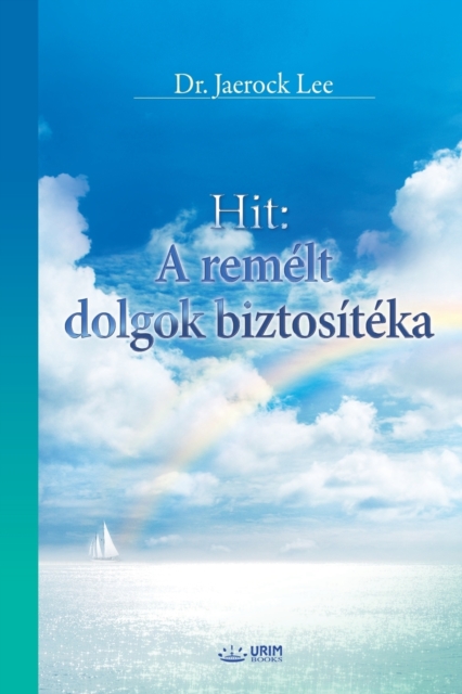 Hit : A remelt dolgok biztositeka: The Assurance of Things Hoped For (Hungarian), Paperback / softback Book