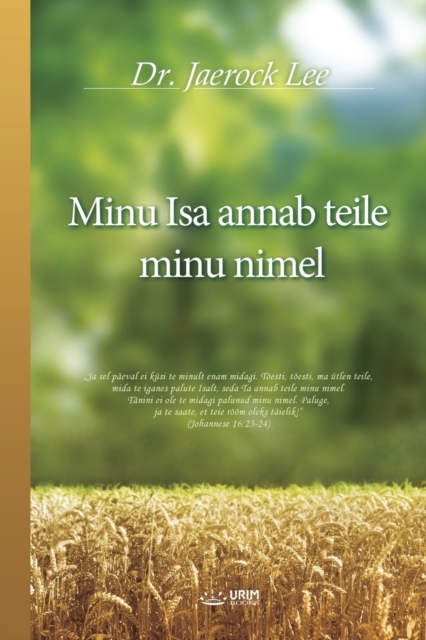 Minu ISA Annab Teile Minu Nimel : My Father Will Give to You in My Name (Esonian), Paperback / softback Book