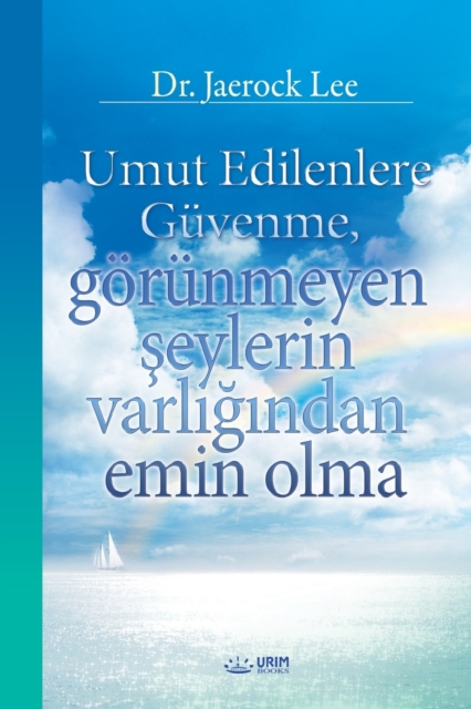 Umut Edilenlere Guvenme, gorunmeyen seylerin varlÄ±gÄ±ndan emin olma(Turkish), Paperback Book