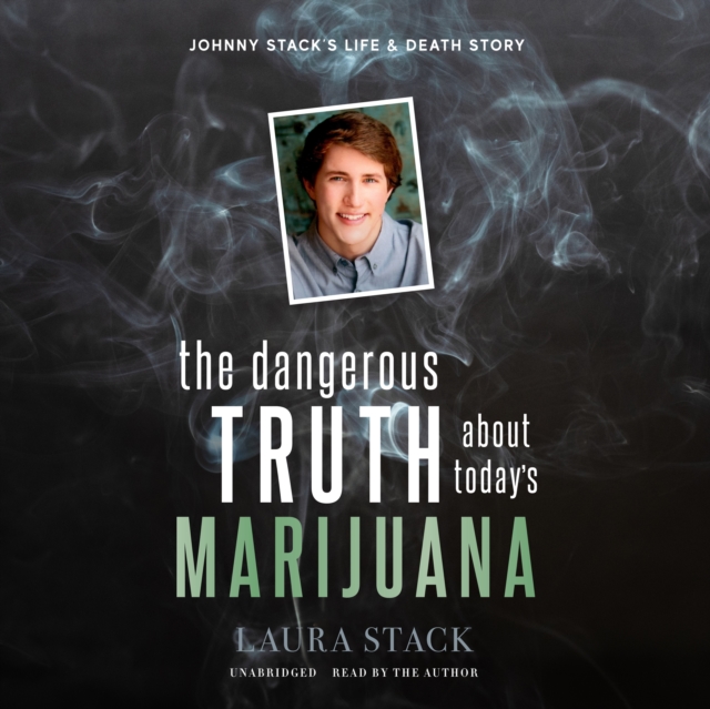 The Dangerous Truth about Today's Marijuana, eAudiobook MP3 eaudioBook