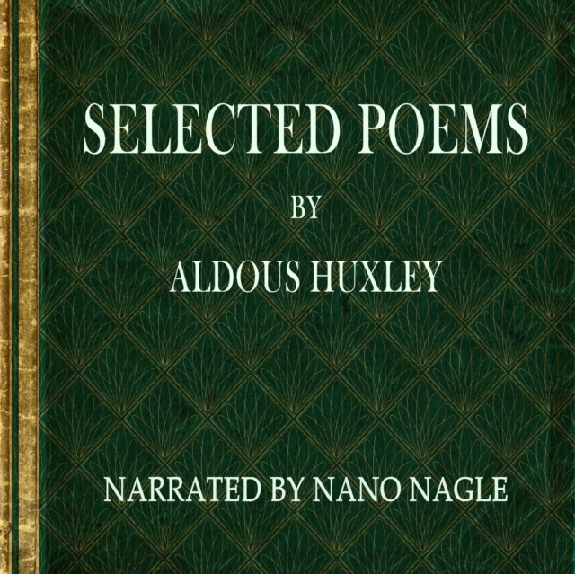 Selected Poems Aldous Huxley, eAudiobook MP3 eaudioBook