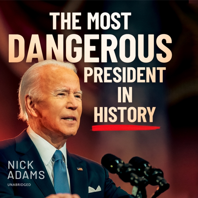 The Most Dangerous President in History, eAudiobook MP3 eaudioBook