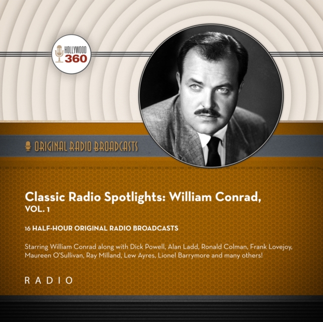 Classic Radio Spotlights: William Conrad, Vol. 1, eAudiobook MP3 eaudioBook