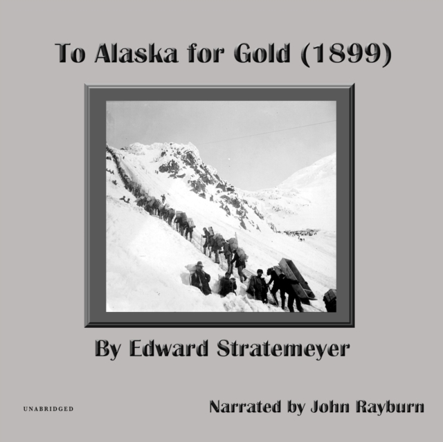 To Alaska for Gold, eAudiobook MP3 eaudioBook