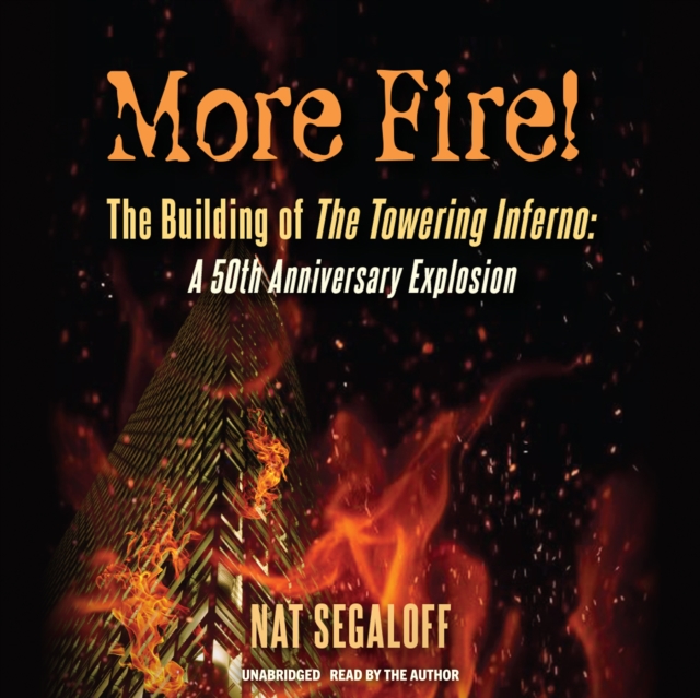 More Fire! The Building of The Towering Inferno, eAudiobook MP3 eaudioBook