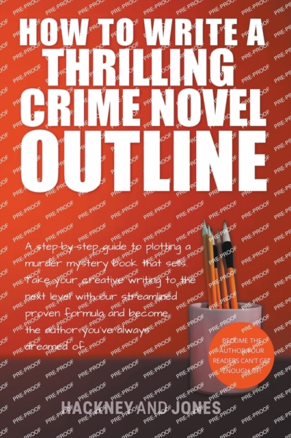 Writing Outline Examples How To Write A Thrilling Crime Novel Outline - A Step-By-Step Guide To ...