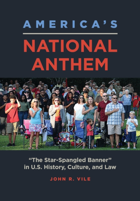 America's National Anthem : "The Star-Spangled Banner" in U.S. History, Culture, and Law, EPUB eBook