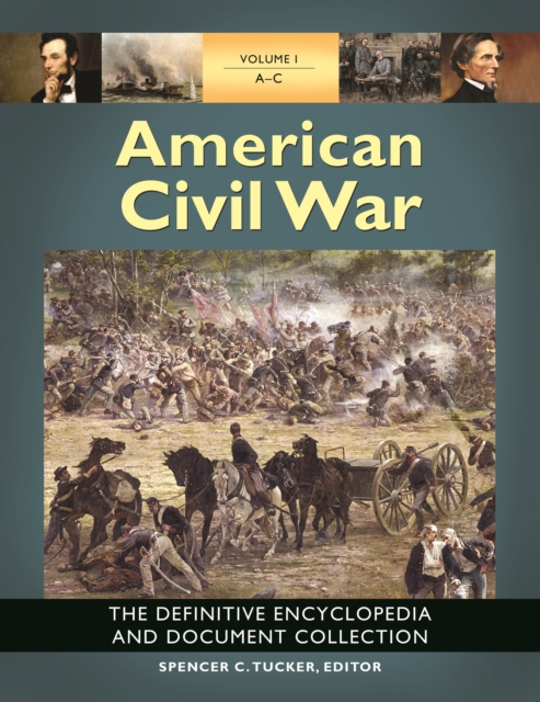 American Civil War : The Definitive Encyclopedia and Document Collection [6 volumes], EPUB eBook