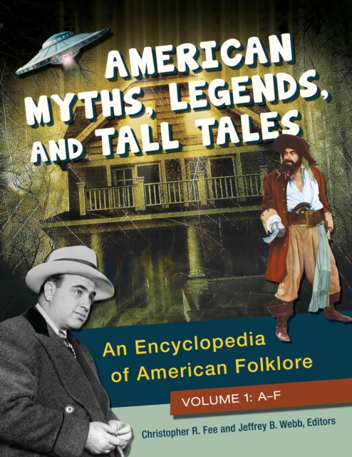 American Myths, Legends, and Tall Tales : An Encyclopedia of American ...