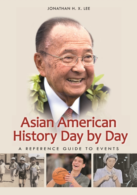 Asian American History Day by Day : A Reference Guide to Events, EPUB eBook