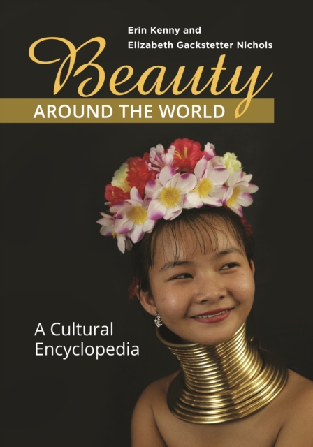 Beauty around the World : A Cultural Encyclopedia, EPUB eBook