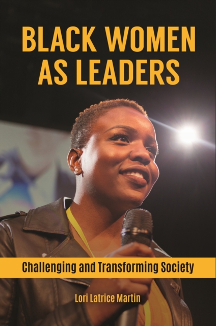 Black Women as Leaders : Challenging and Transforming Society, EPUB eBook