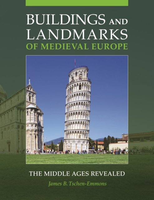 Buildings and Landmarks of Medieval Europe : The Middle Ages Revealed, EPUB eBook