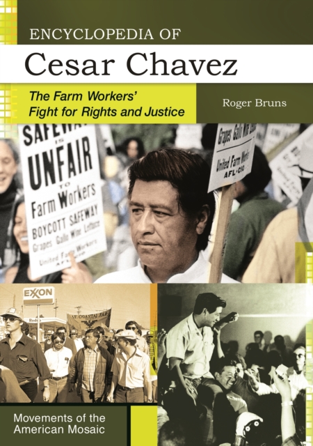 Encyclopedia of Cesar Chavez : The Farm Workers' Fight for Rights and Justice, EPUB eBook