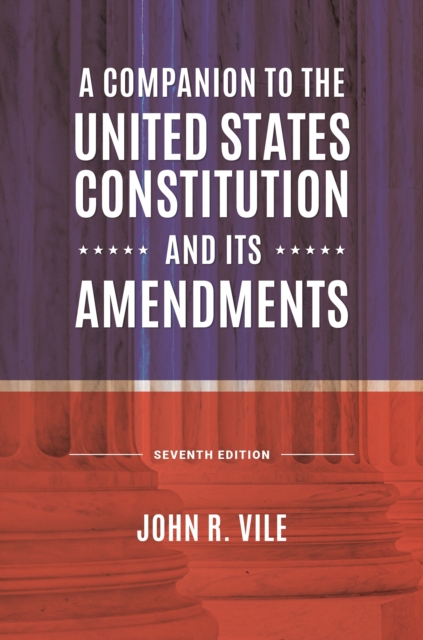 A Companion to the United States Constitution and Its Amendments, EPUB eBook