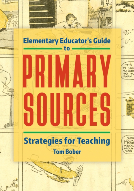 Elementary Educator's Guide to Primary Sources : Strategies for Teaching, EPUB eBook