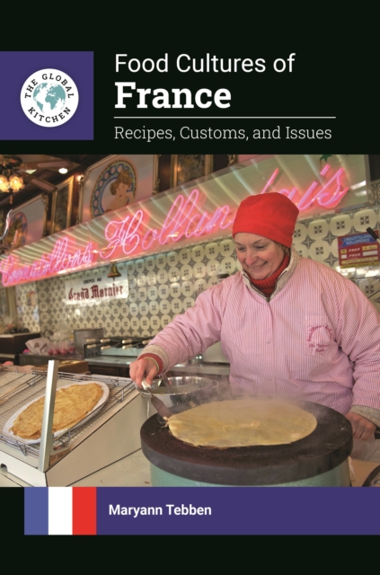 Food Cultures of France : Recipes, Customs, and Issues, EPUB eBook