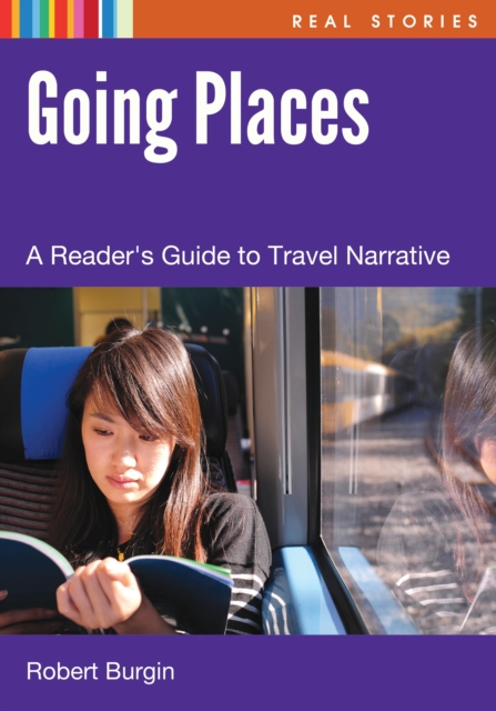 Going Places : A Reader's Guide to Travel Narrative, EPUB eBook