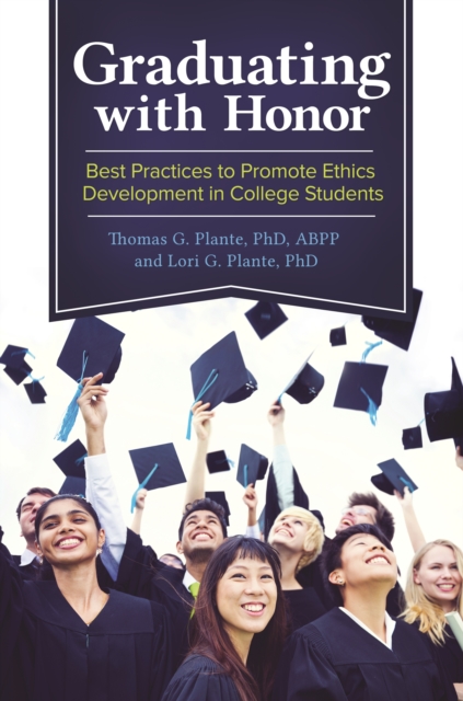 Graduating with Honor : Best Practices to Promote Ethics Development in College Students, EPUB eBook