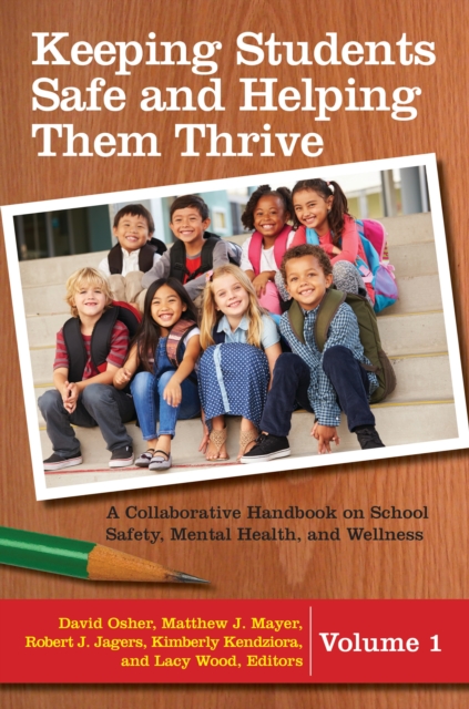 Keeping Students Safe and Helping Them Thrive : A Collaborative Handbook on School Safety, Mental Health, and Wellness [2 volumes], EPUB eBook