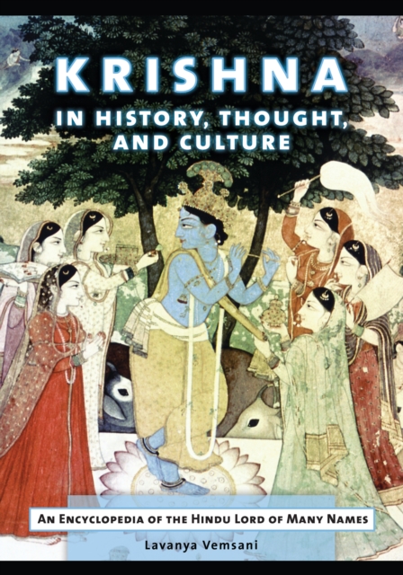 Krishna in History, Thought, and Culture : An Encyclopedia of the Hindu Lord of Many Names, EPUB eBook