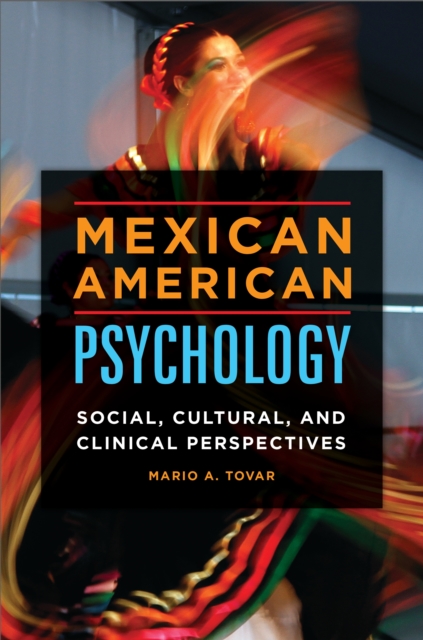 Mexican American Psychology : Social, Cultural, and Clinical Perspectives, EPUB eBook