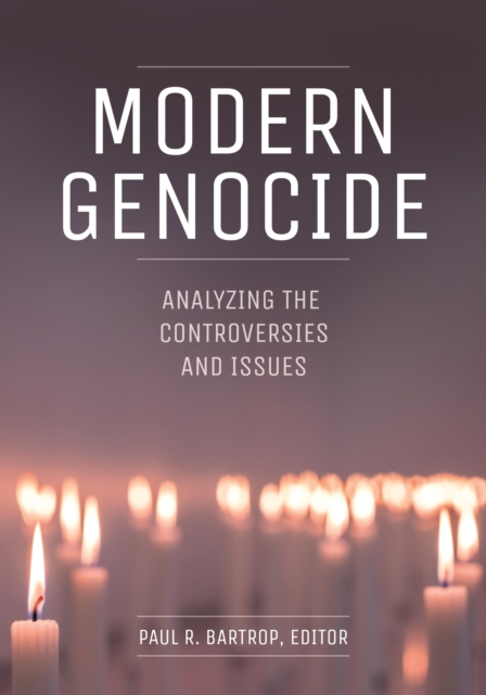 Modern Genocide : Analyzing the Controversies and Issues, EPUB eBook