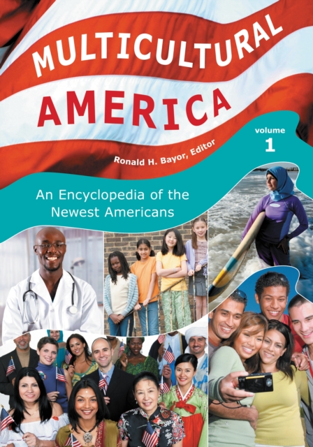 Multicultural America : An Encyclopedia of the Newest Americans [4 volumes], EPUB eBook