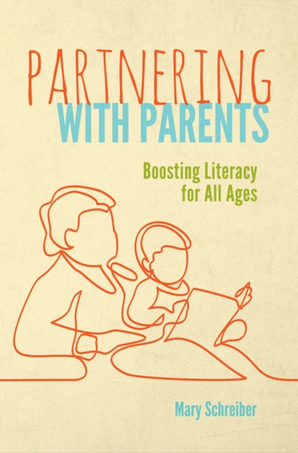 Partnering with Parents : Boosting Literacy for All Ages, EPUB eBook