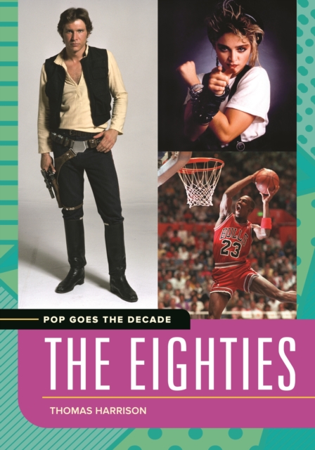 Pop Goes the Decade : The Eighties, EPUB eBook