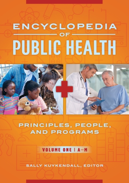 Encyclopedia of Public Health : Principles, People, and Programs [2 volumes], EPUB eBook