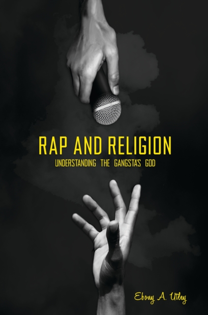 Rap and Religion : Understanding the Gangsta's God, EPUB eBook