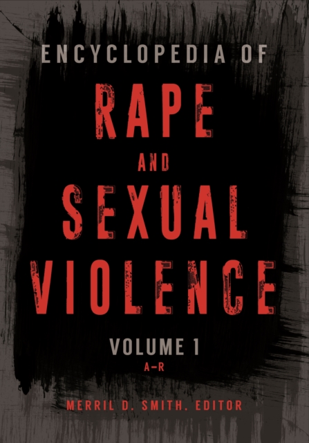 Encyclopedia of Rape and Sexual Violence : [2 volumes], EPUB eBook