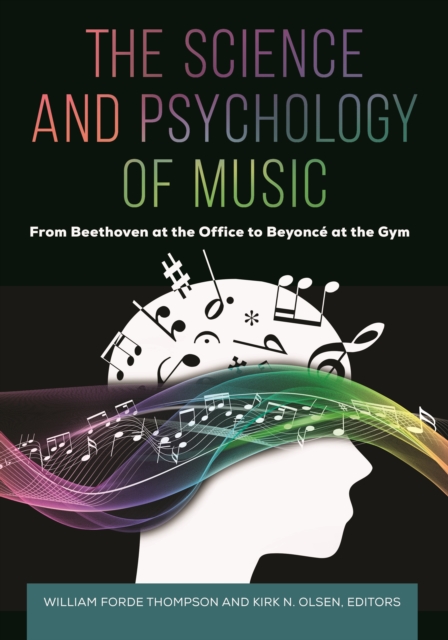 The Science and Psychology of Music : From Beethoven at the Office to Beyonce at the Gym, EPUB eBook