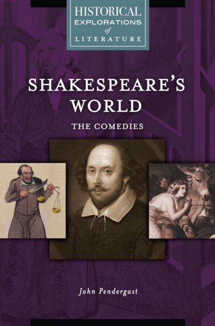 Shakespeare's World: The Comedies : A Historical Exploration of Literature, EPUB eBook