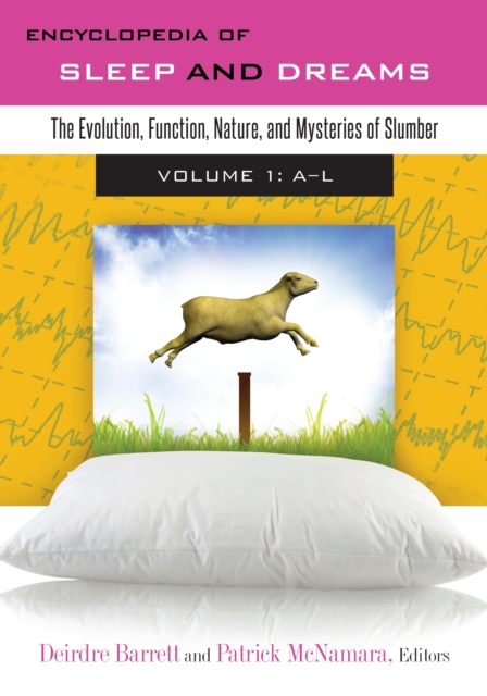 Encyclopedia of Sleep and Dreams : The Evolution, Function, Nature, and Mysteries of Slumber [2 volumes], EPUB eBook