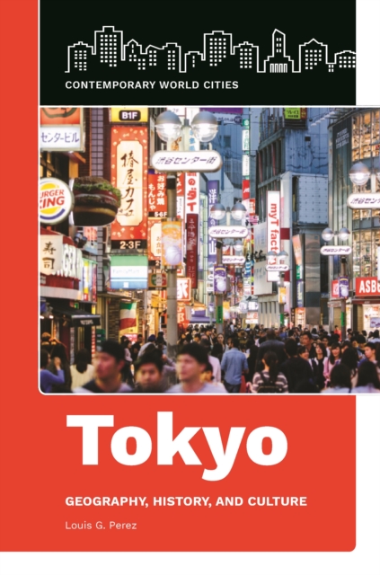 Tokyo : Geography, History, and Culture, EPUB eBook