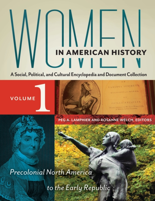 Women in American History : A Social, Political, and Cultural Encyclopedia and Document Collection [4 volumes], EPUB eBook