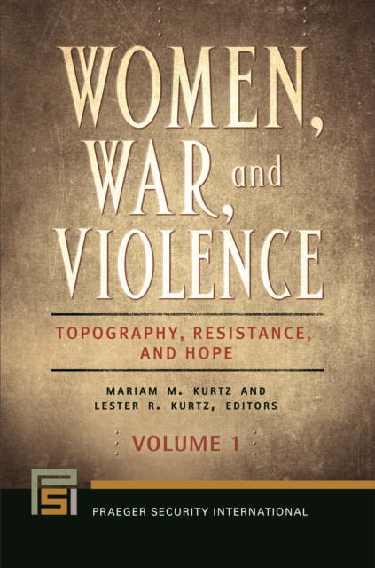 Women, War, and Violence : Topography, Resistance, and Hope [2 volumes], EPUB eBook