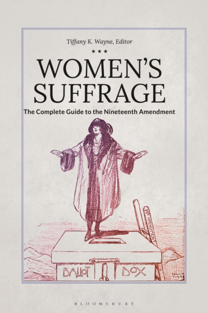 Women's Suffrage : The Complete Guide to the Nineteenth Amendment, EPUB eBook