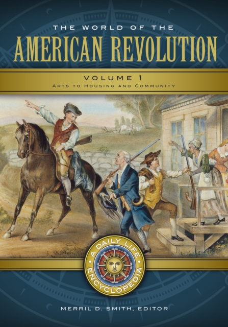 The World of the American Revolution : A Daily Life Encyclopedia [2 volumes], EPUB eBook
