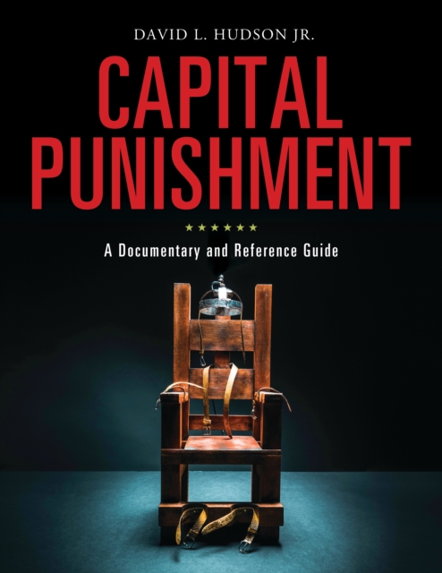 Capital Punishment : A Documentary and Reference Guide, EPUB eBook
